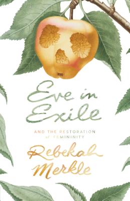 Eve in Exile and the Restoration of Femininity