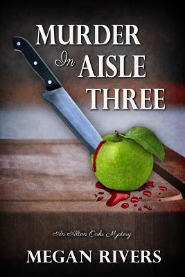 Murder in Aisle Three: An Alton Oaks Mystery