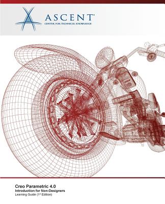 Creo Parametric 4.0: Introduction for Non-Designers