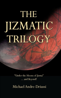The Jizmatic Trilogy: "Under the Moons of Jizma"...and Beyond!