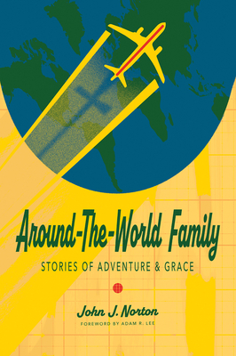 Around-the-World Family: Stories of Adventure & Grace
