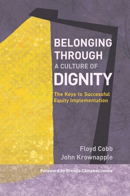 Belonging Through a Culture of Dignity: The Keys to Successful Equity Implementation