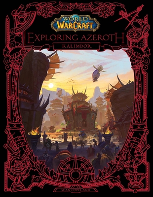 World of Warcraft: Exploring Azeroth - Kalimdor: Kalimdor