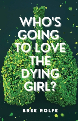Who's Going to Love the Dying Girl?