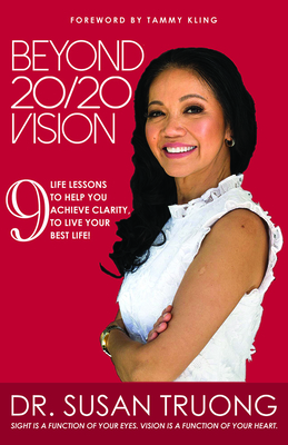 Beyond 20/20 Vision: 7 Life Lessons to Help You Achieve Clarity, to Live Your Best Life!