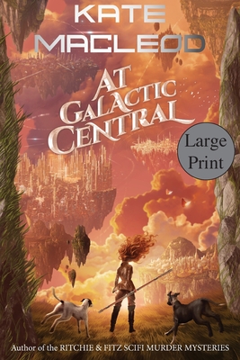 At Galactic Central (Large Print Edition)