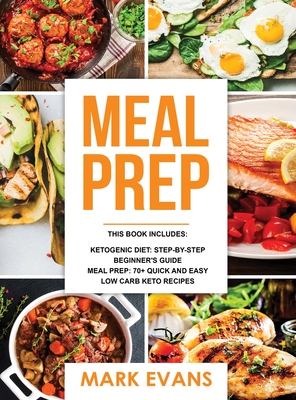 Keto Meal Prep: 2 Manuscripts - 70+ Quick and Easy Low Carb Keto Recipes to Burn Fat and Lose Weight Fast & The Complete Guide for Beginner's to Livin