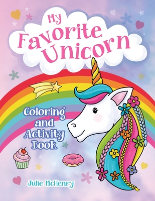 My Favorite Unicorn Coloring and Activity Book: Unicorn Coloring and Activity Book for Girls Ages 4-8 with Coloring, Mazes, Dot to Dot, Word Search Pu (Large Print Edition)