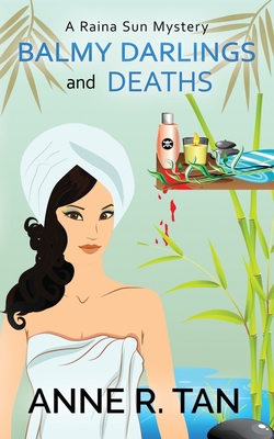 Balmy Darlings and Deaths: A Raina Sun Mystery: A Chinese Cozy Mystery