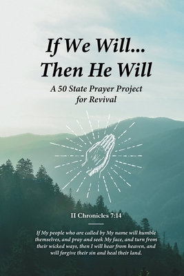 If We Will...Then He Will: A 50 State Prayer Project