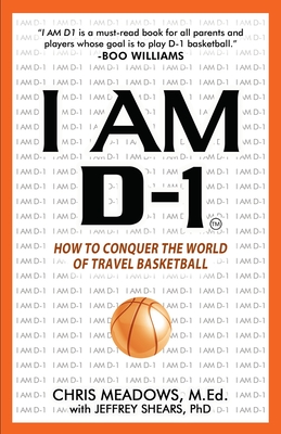 I AM D-1, How to Conquer the World of Travel Basketball