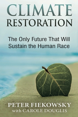 Climate Restoration: The Only Future That Will Sustain the Human Race