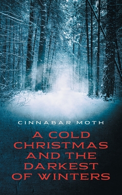 A Cold Christmas and the Darkest of Winters