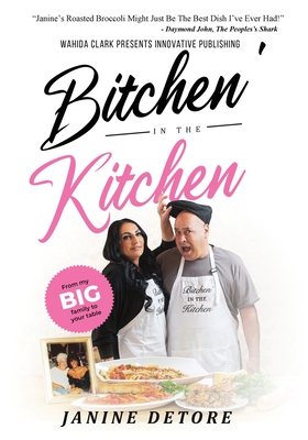 Bitchen' in the Kitchen: From my Big Family to Your Table