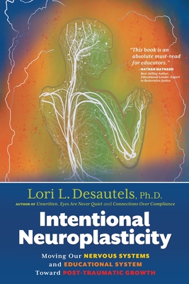 Intentional Neuroplasticity: Moving Our Nervous Systems and Educational System Toward Post-Traumatic Growth