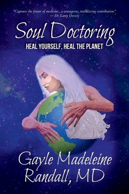 Soul Doctoring: Heal Yourself, Heal the Planet