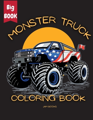 Monster Truck Coloring Book for Kids Ages 4-8: Jumbo Monster Truck Coloring  Books for Boys and Girls (Paperback)