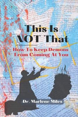 This Is NOT That: How To Keep Demons from Coming at You