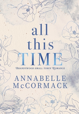 All This Time: A Contemporary Romance Novel