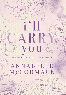 I'll Carry You: A Contemporary Romance Novel