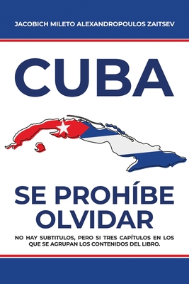 Cuba: Se Prohíbe Olvidar