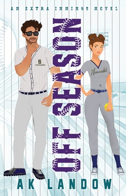 Off Season: A Baseball & Softball Romantic Comedy