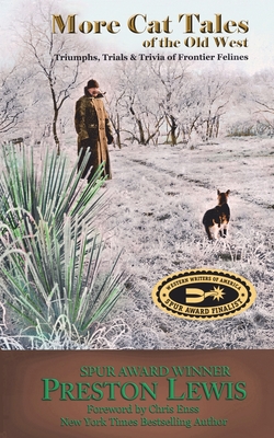 More Cat Tales of the Old West: Triumphs, Trials & Trivia of Frontier Felines