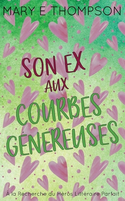 Son Ex aux Courbes Généreuses: Édition spéciale discrète