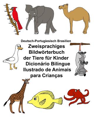 Deutsch-Portugiesisch Brasilien Zweisprachiges Bildwörterbuch der Tiere für Kinder Dicionário Bilíngue Ilustrado de Animais para Crianças