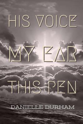 His Voice, My ear, This Pen
