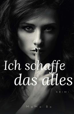 Ich schaffe das alles