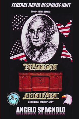Federal Rapid Response Unit: 'Nation Divided' Volume #4 In the Series