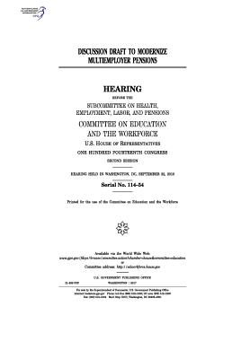 Discussion draft to modernize multiemployer pensions: hearing before the Subcommittee on Health, Employment, Labor and Pensions, Committee on Educatio