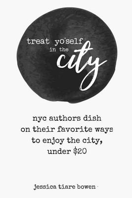Treat Yo'self in the City: NYC authors dish on their favorite ways to enjoy the city, under $20