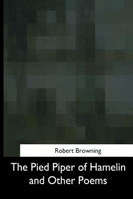 The Pied Piper of Hamelin and Other Poems