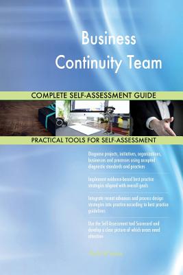 Business Continuity Team Complete Self-Assessment Guide