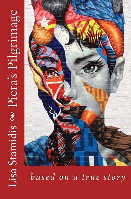 Piera's Pilgrimage: Based on a True Story
