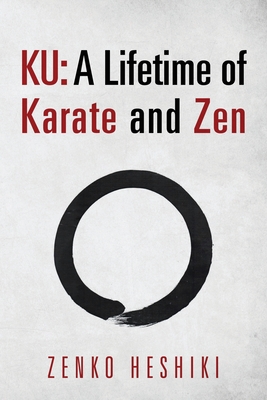 Ku: A Lifetime of Karate and Zen