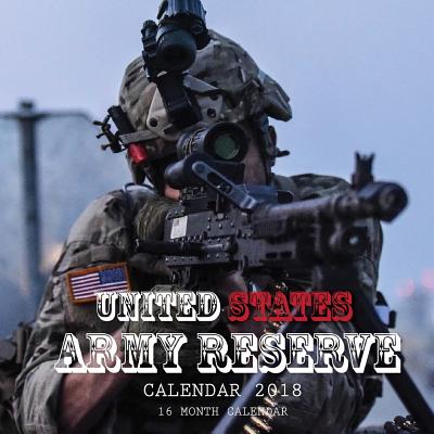 United States Army Reserve Calendar 2018: 16 Month Calendar