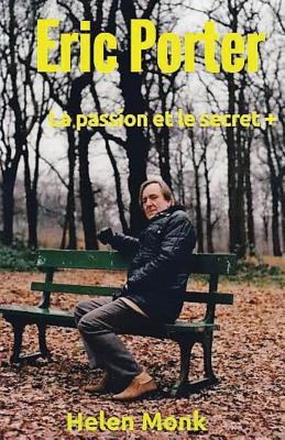 Eric Porter - La passion et le secret +: Edition illustrée en couleurs