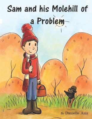 Sam and his Molehill of a Problem