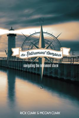 The Retirement Compass: Navigating the Retirement Storm