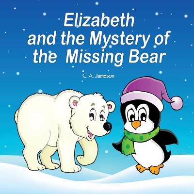 Elizabeth and the Mystery of the Missing Bear