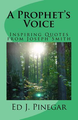 A Prophet's Voice: Inspiring Quotes from Joseph Smith