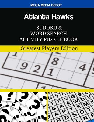 Atlanta Hawks Sudoku and Word Search Activity Puzzle Book: Greatest Players Edition