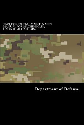 TM 9-1005-231-24&P Maintenance Manual for Machine Gun, Caliber .50, Fixed, M85