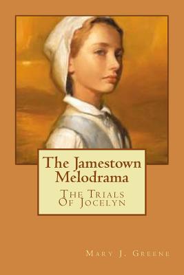 The Jamestown Melodrama: The Trials Of Jocelyn