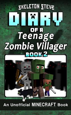 Diary of a Teenage Minecraft Zombie Villager - Book 2: Unofficial Minecraft Books for Kids, Teens, & Nerds - Adventure Fan Fiction Diary Series