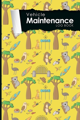 Vehicle Maintenance Log Book: Repairs And Maintenance Record Book for Cars, Trucks, Motorcycles and Other Vehicles with Parts List and Mileage Log,
