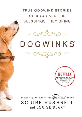 Dogwinks: True Godwink Stories of Dogs and the Blessings They Bringvolume 6